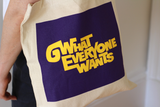 What Everyone Wants Tote Bag